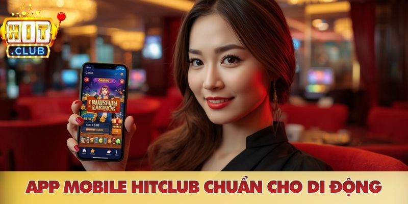 App mobile HITCLUB chuẩn cho di động